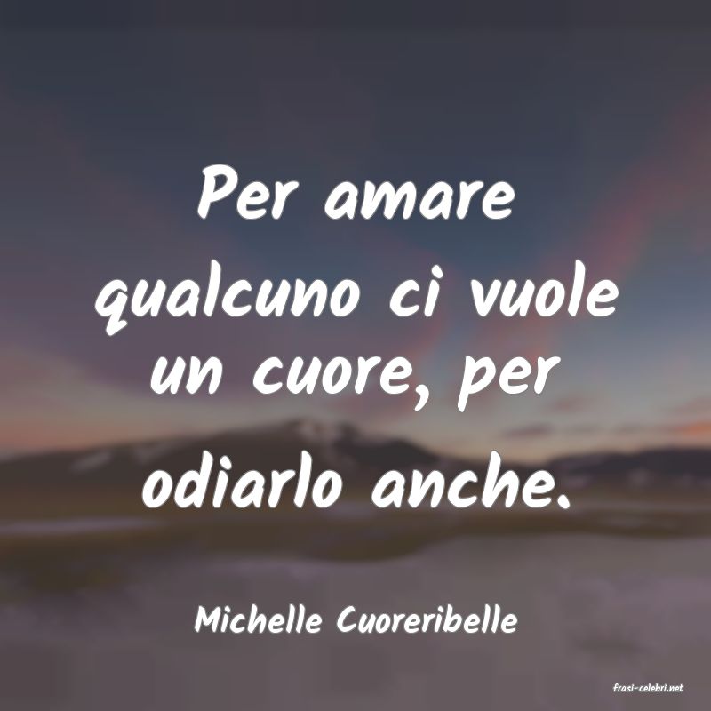 frasi di  Michelle Cuoreribelle
