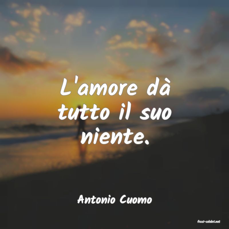 frasi di  Antonio Cuomo
