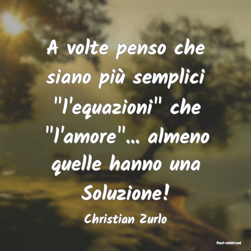 frasi di  Christian Zurlo

