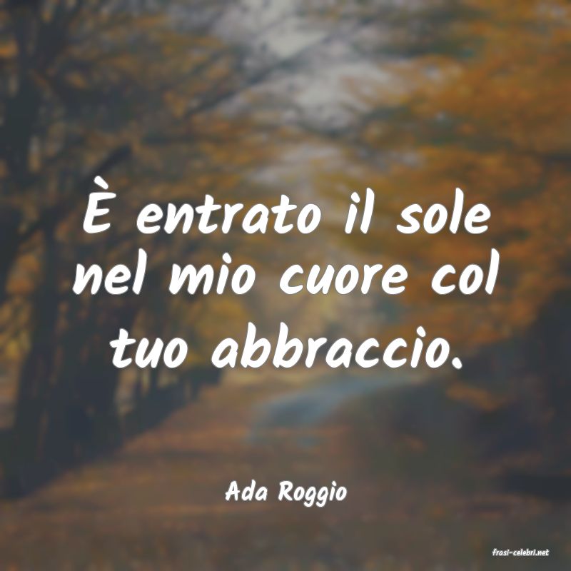 frasi di  Ada Roggio
