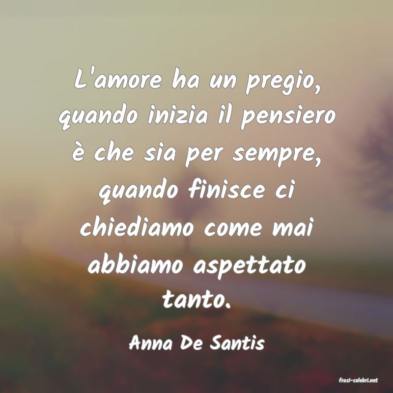 frasi di  Anna De Santis
