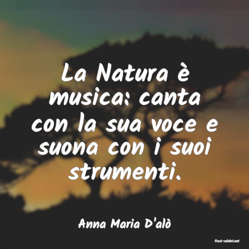 frasi di Anna Maria D'al