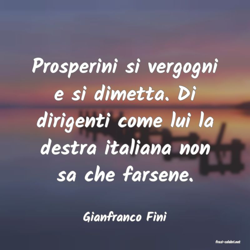 frasi di  Gianfranco Fini
