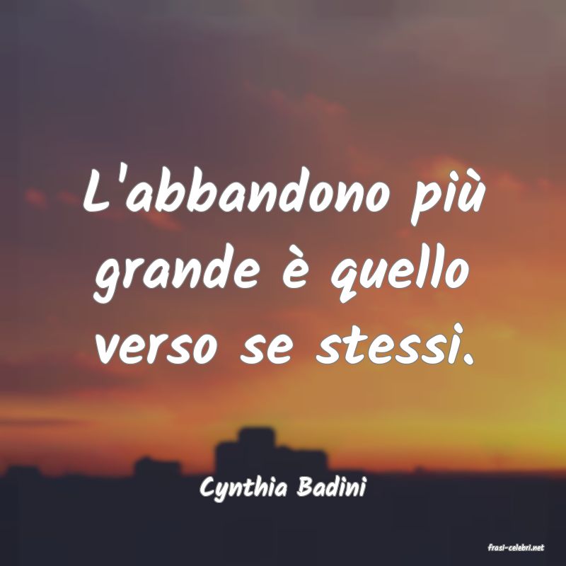 frasi di  Cynthia Badini
