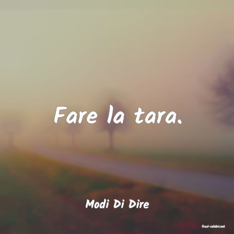 frasi di  Modi Di Dire
