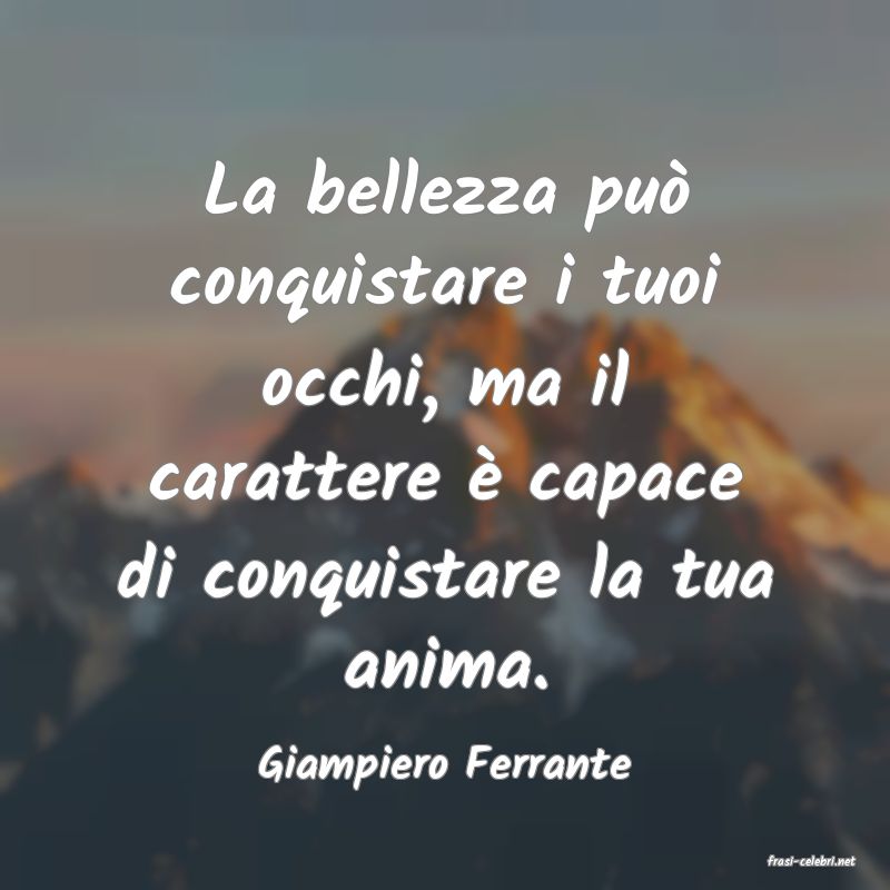 frasi di  Giampiero Ferrante
