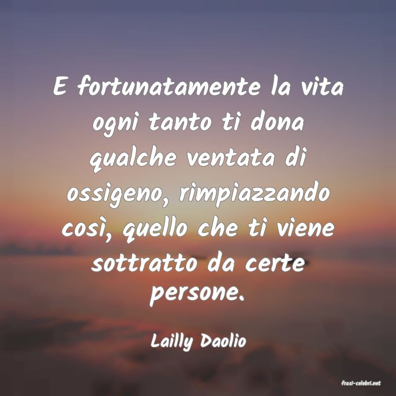 frasi di  Lailly Daolio
