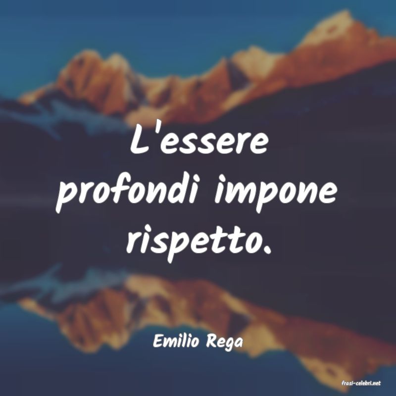 frasi di  Emilio Rega
