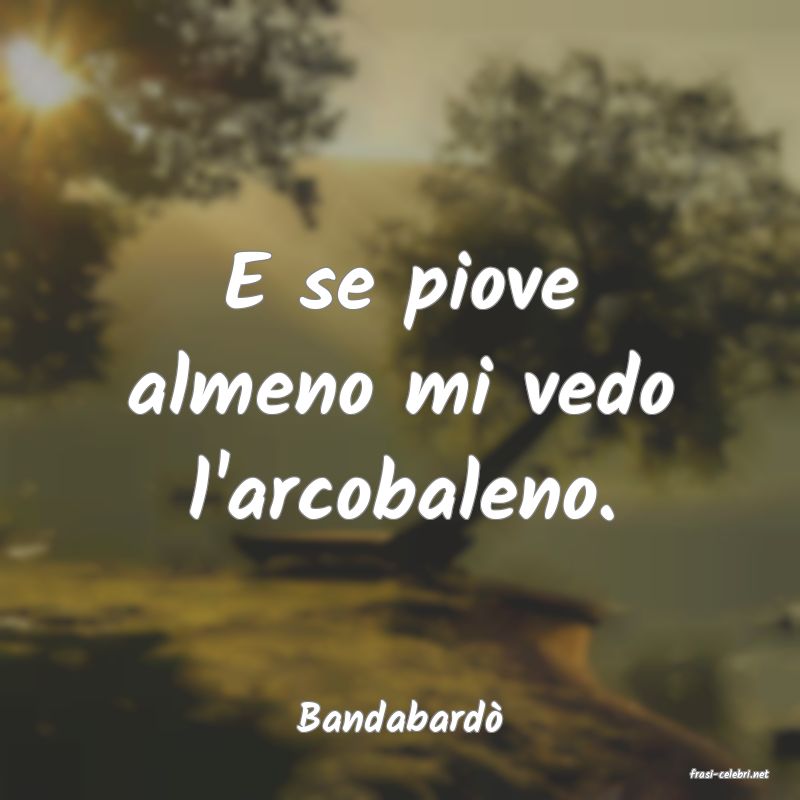 frasi di Bandabard�