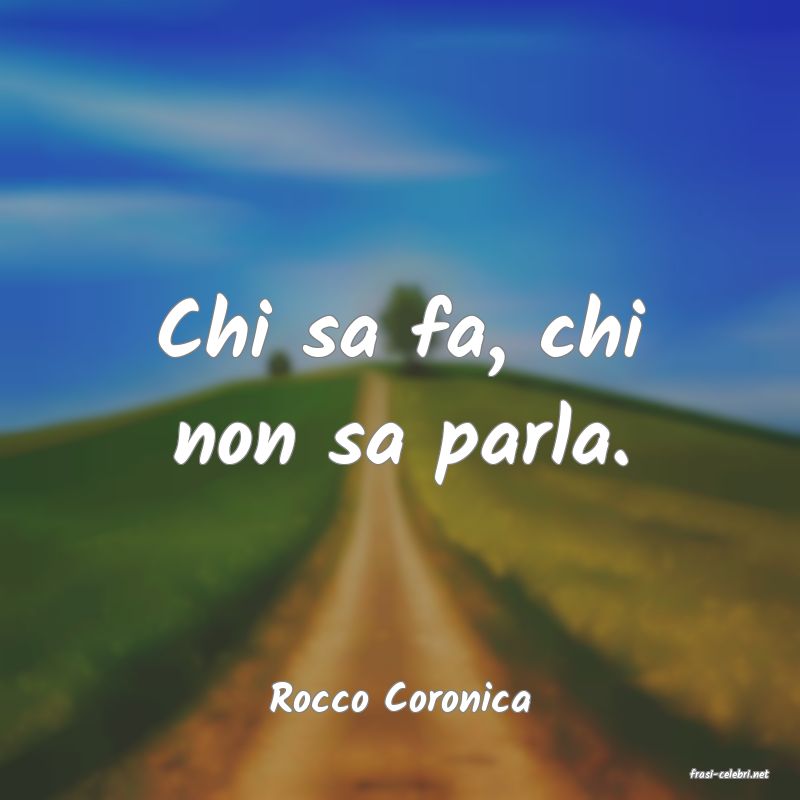 frasi di  Rocco Coronica
