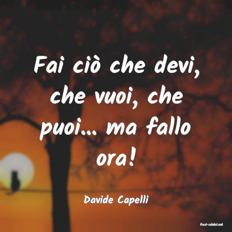 frasi di  Davide Capelli
