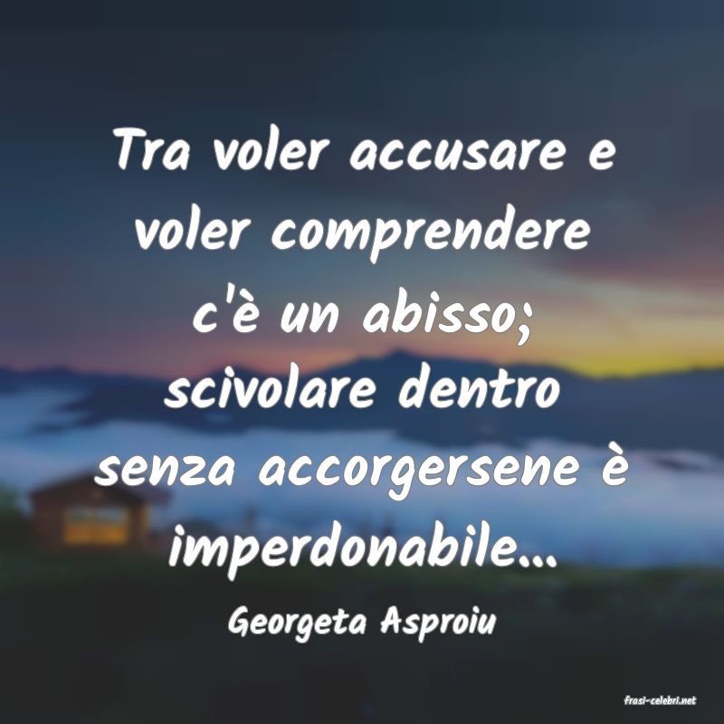 frasi di  Georgeta Asproiu
