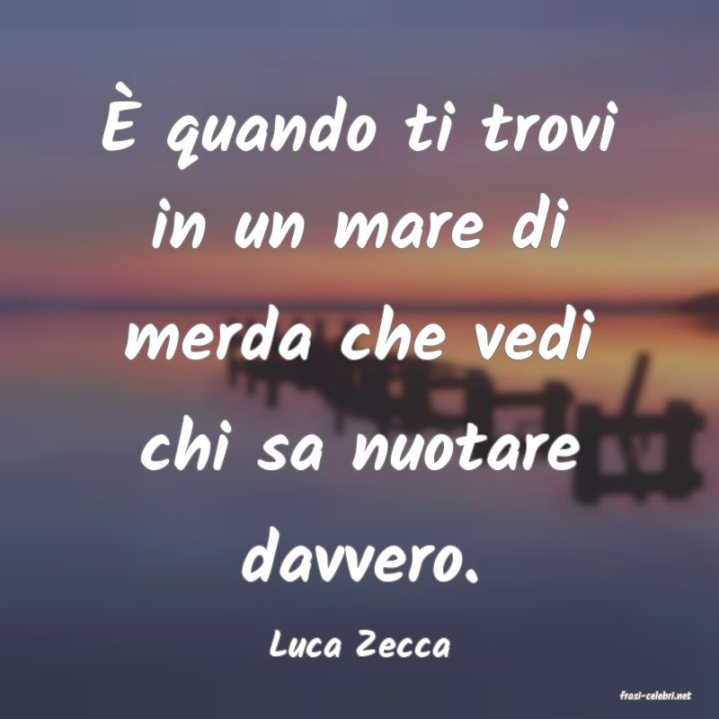 frasi di Luca Zecca