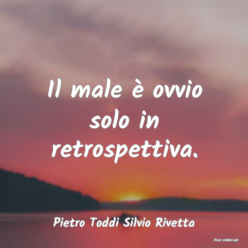 frasi di Pietro Toddi Silvio Rivetta