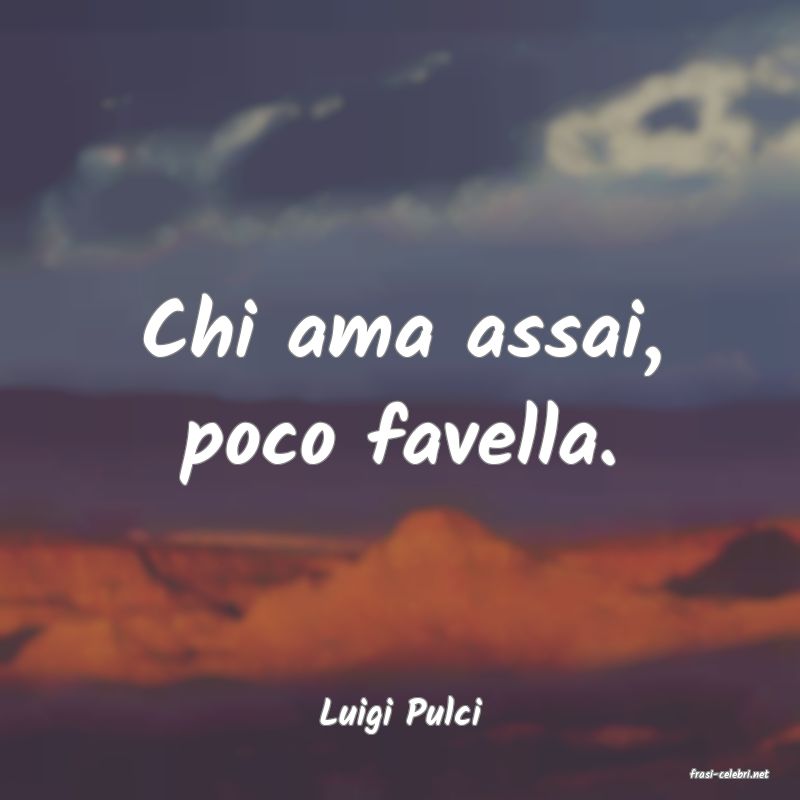 frasi di Luigi Pulci