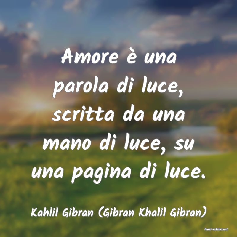frasi di Kahlil Gibran (Gibran Khalil Gibran)