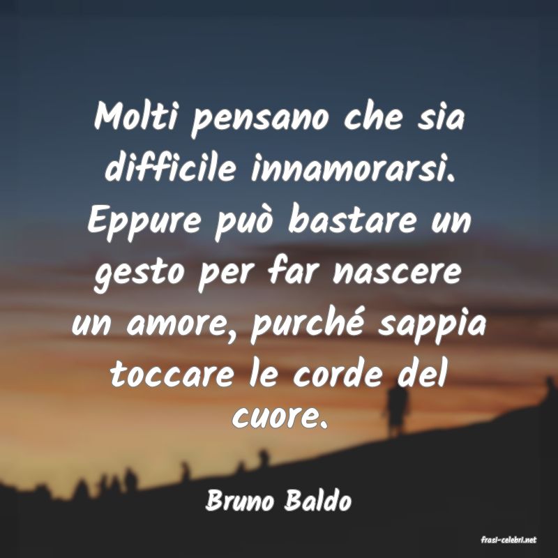 frasi di Bruno Baldo