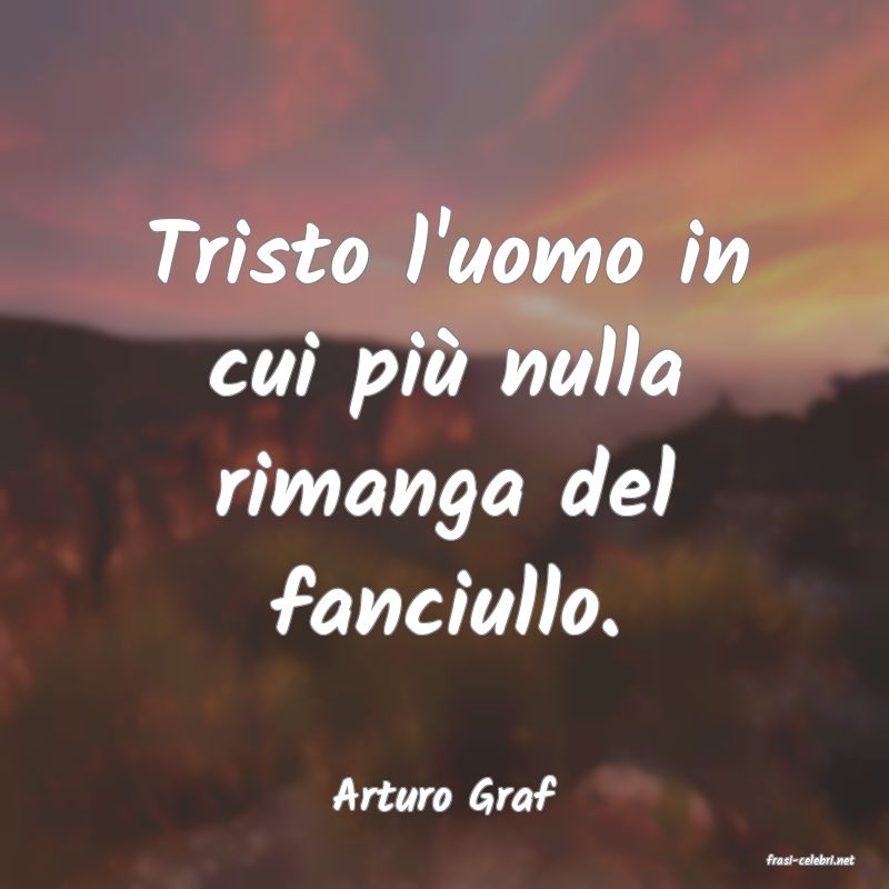 frasi di Arturo Graf