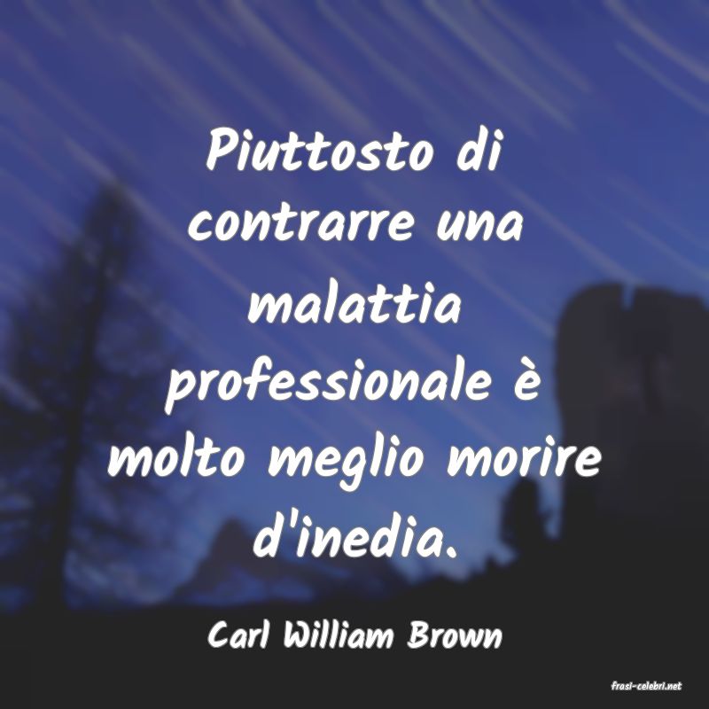 frasi di Carl William Brown