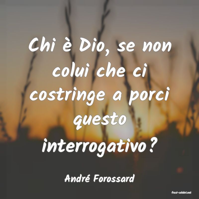 frasi di Andr Forossard
