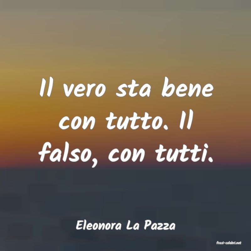 frasi di Eleonora La Pazza