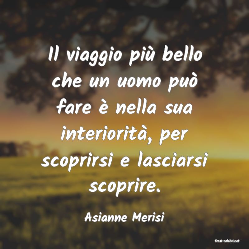 frasi di  Asianne Merisi
