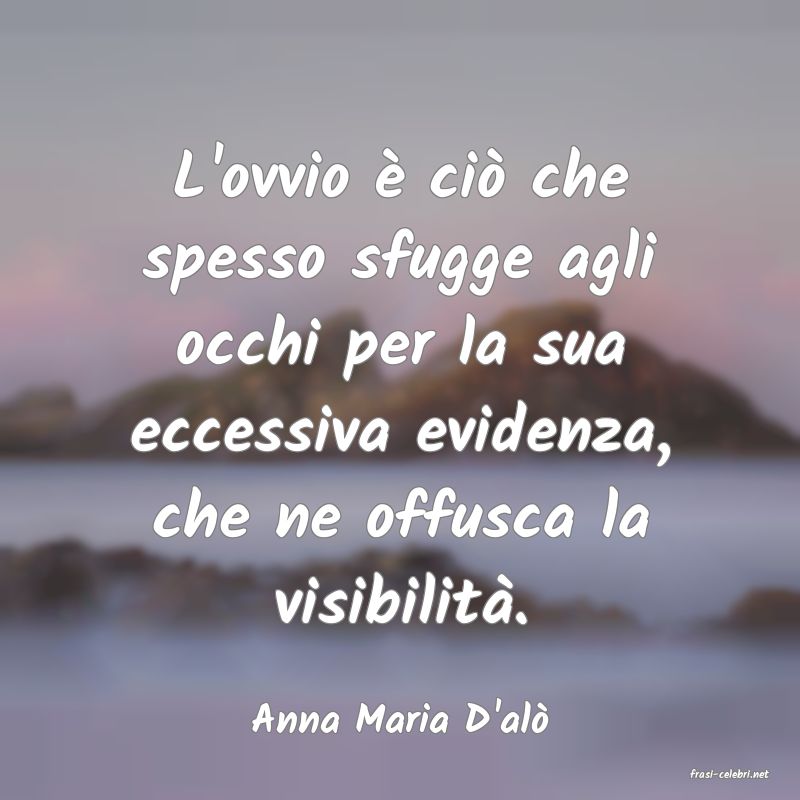 frasi di Anna Maria D'al