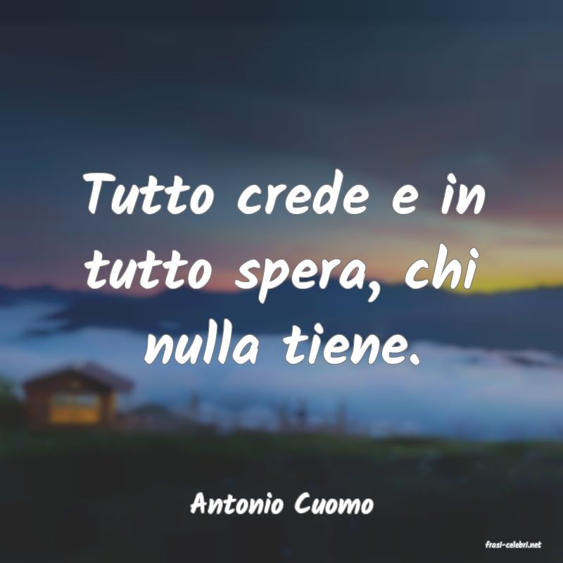 frasi di Antonio Cuomo