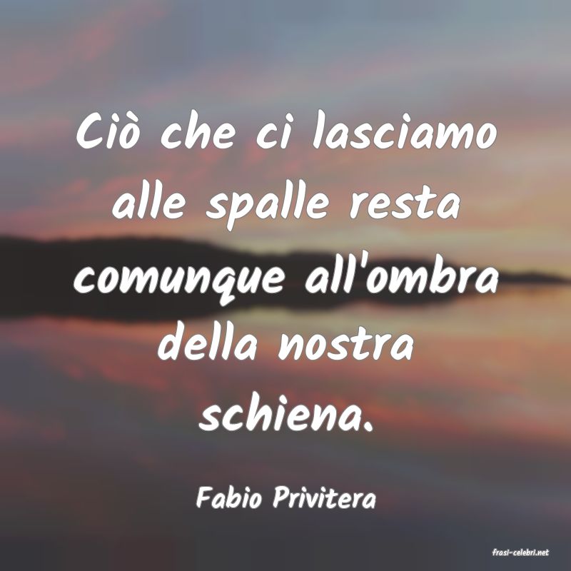 frasi di  Fabio Privitera
