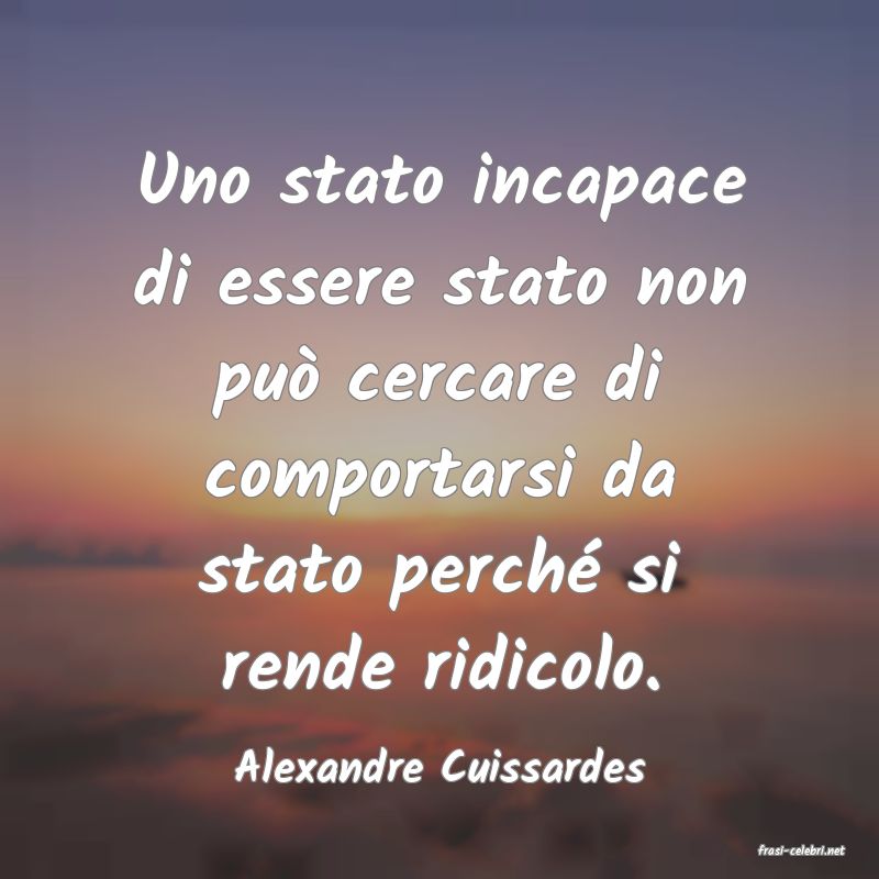 frasi di  Alexandre Cuissardes
