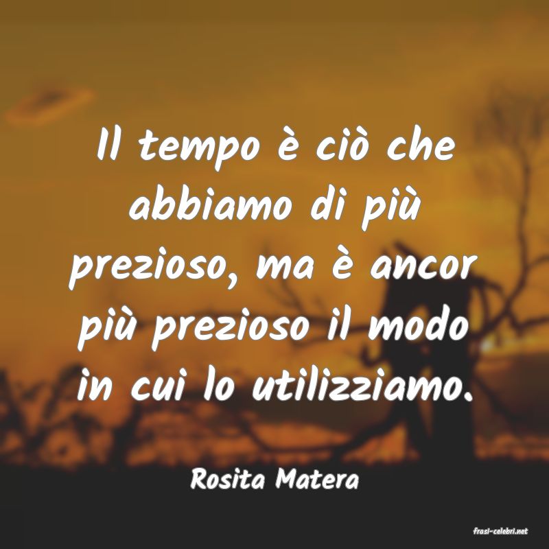 frasi di  Rosita Matera

