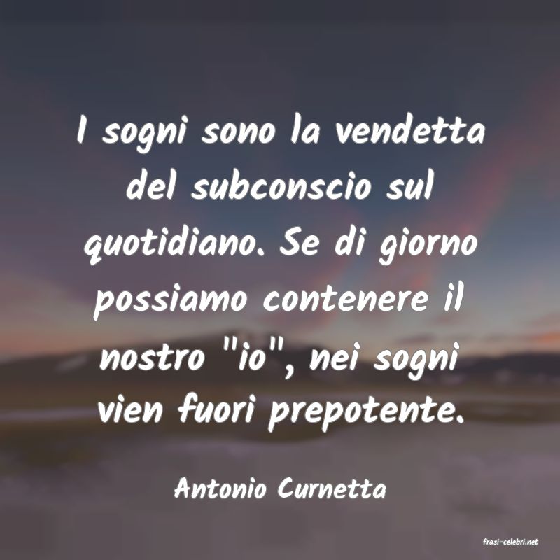 frasi di  Antonio Curnetta
