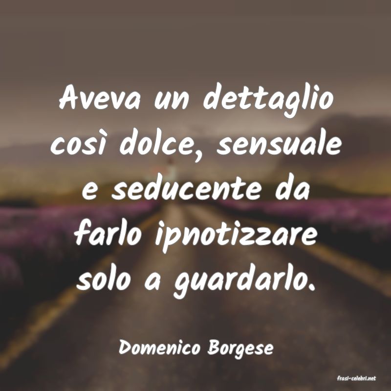 frasi di Domenico Borgese