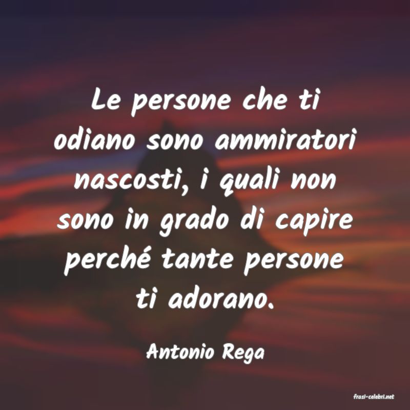 frasi di  Antonio Rega
