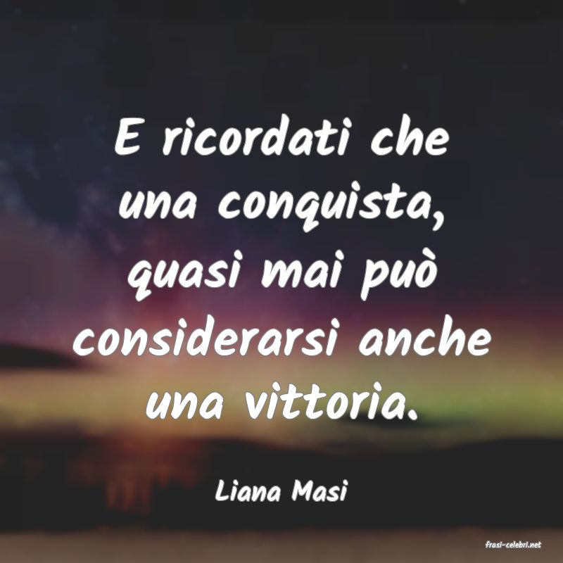 frasi di  Liana Masi
