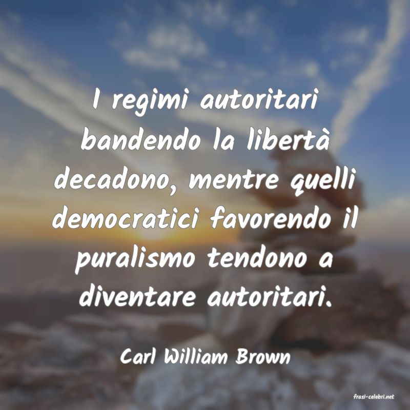 frasi di  Carl William Brown
