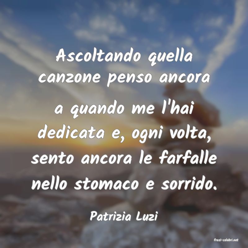 frasi di  Patrizia Luzi
