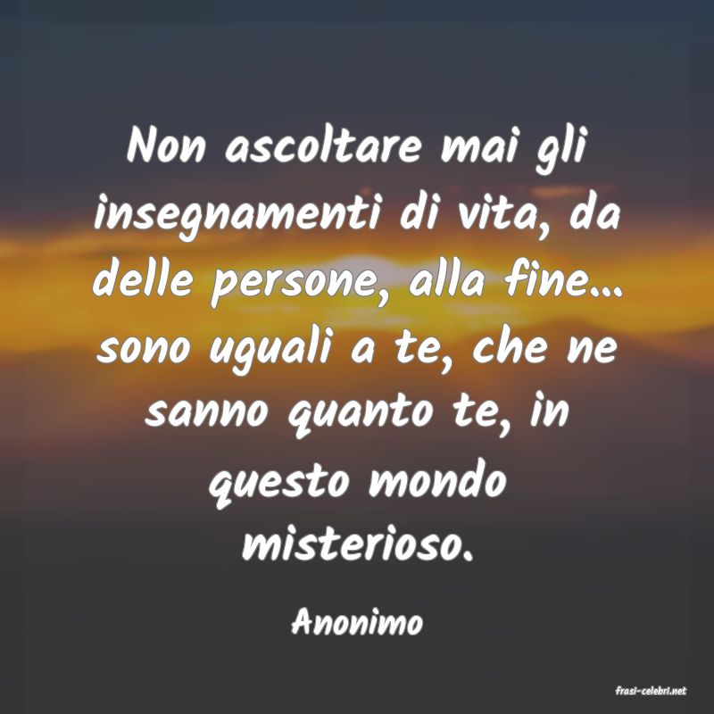 frasi di  Anonimo
