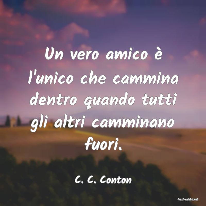 frasi di  C. C. Conton
