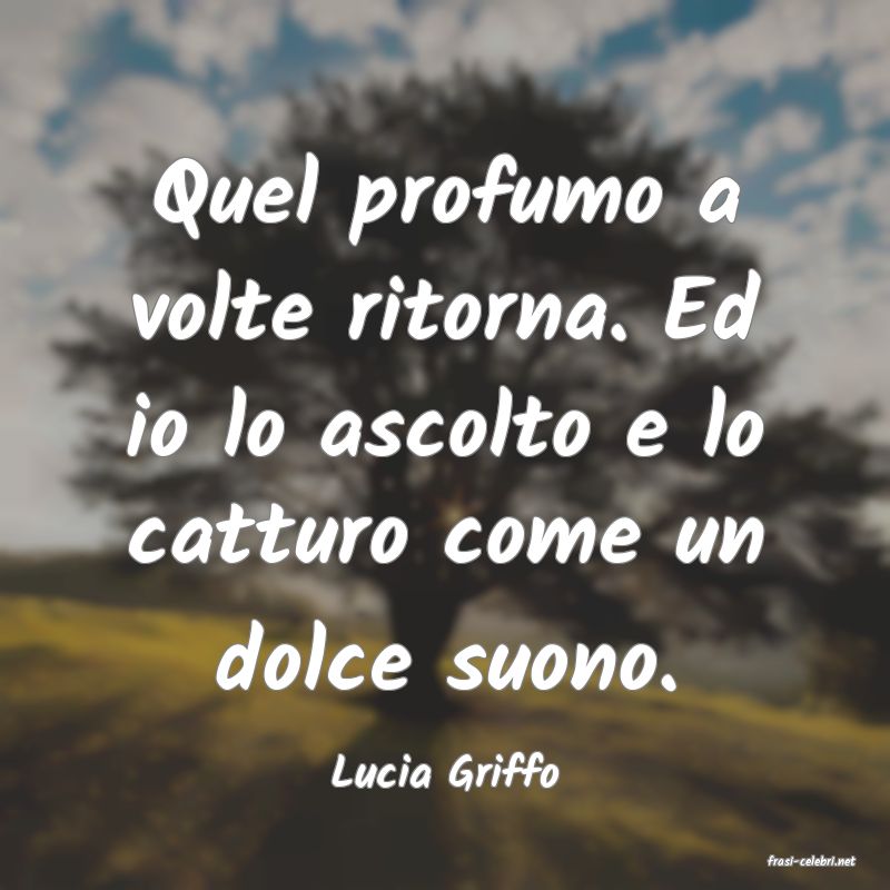 frasi di  Lucia Griffo
