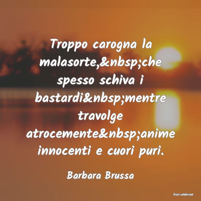 frasi di  Barbara Brussa
