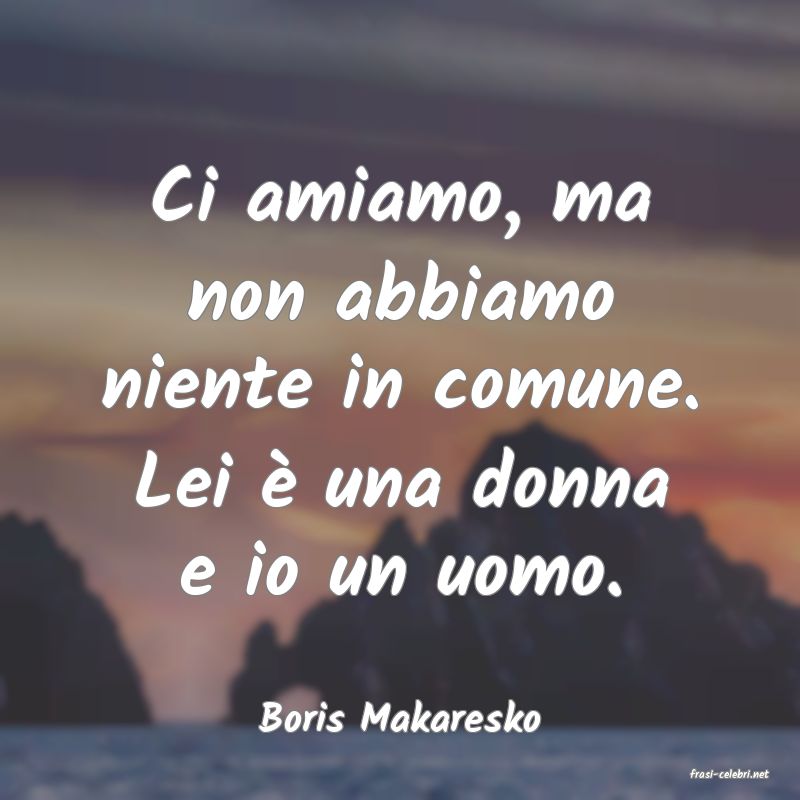 frasi di Boris Makaresko