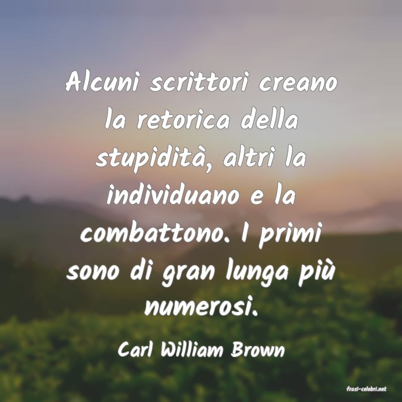 frasi di  Carl William Brown
