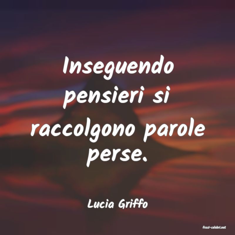 frasi di  Lucia Griffo
