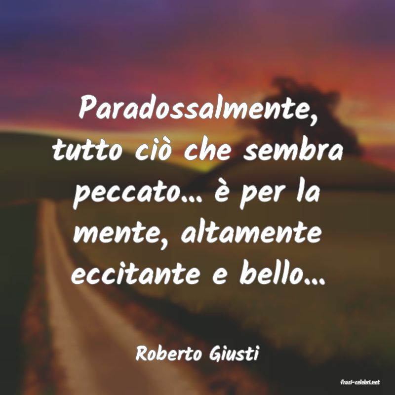 frasi di Roberto Giusti