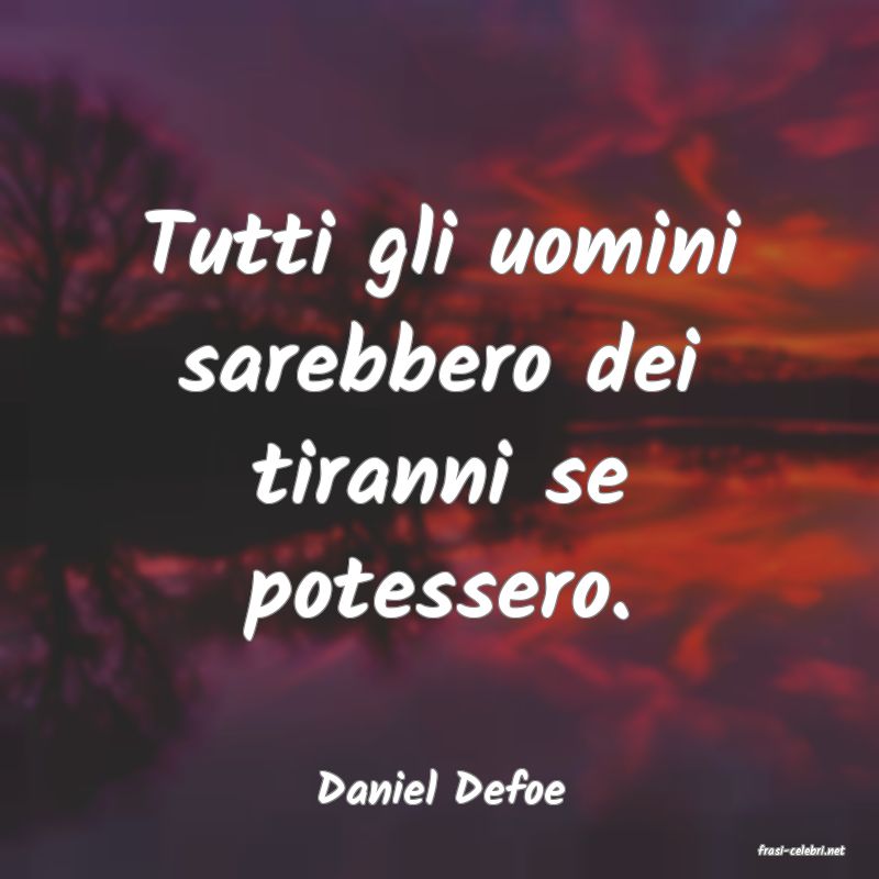 frasi di Daniel Defoe