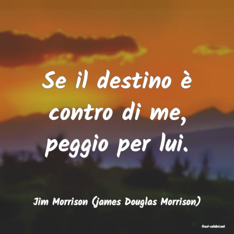 frasi di Jim Morrison (james Douglas Morrison)