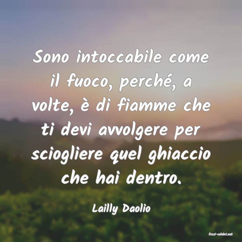 frasi di  Lailly Daolio
