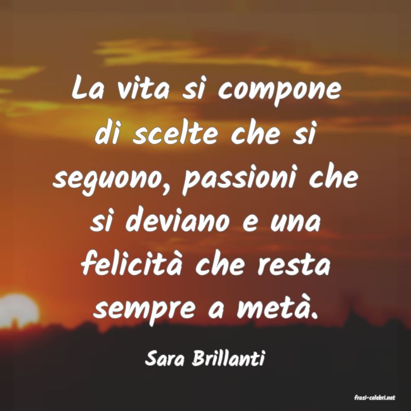 frasi di  Sara Brillanti
