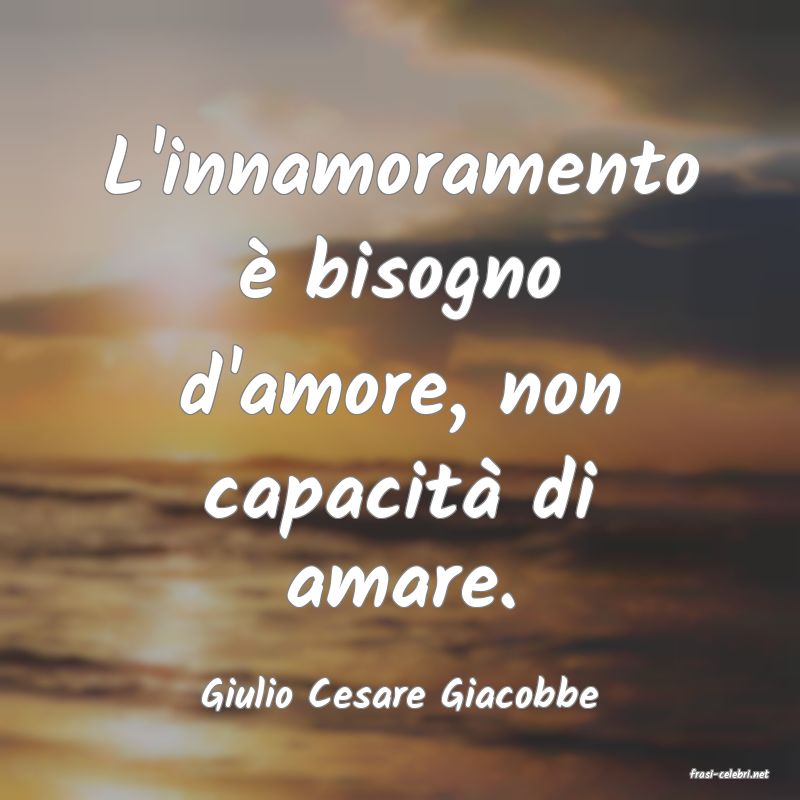frasi di  Giulio Cesare Giacobbe
